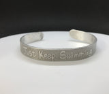 Etched Aluminum Bracelet - Just Keep Swimming